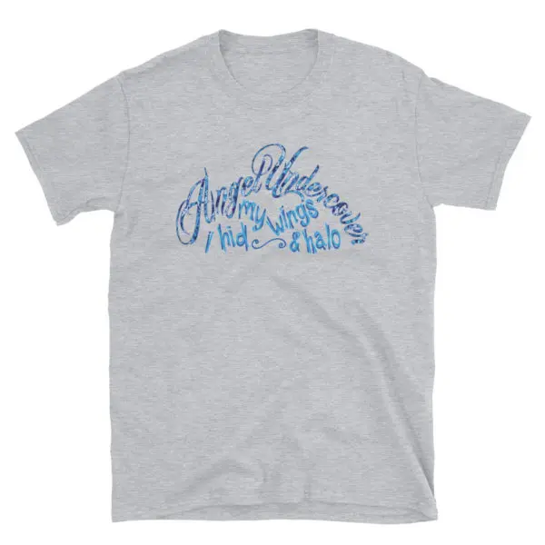 Angel Undercover Hid My Wings – Regular Tee - Image 7